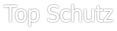 Top Schutz